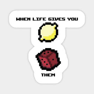 When Life Gives You Lemons Sticker